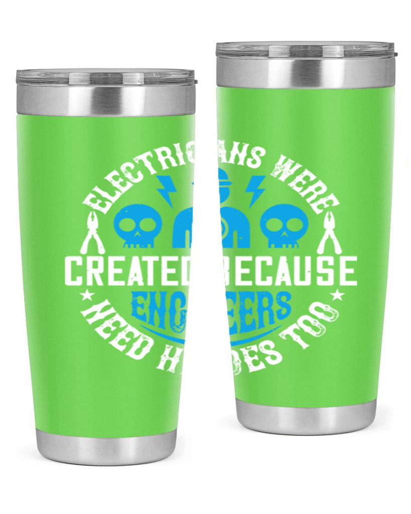 Electrician created because engineers need heroes too Style 55#- electrician- tumbler