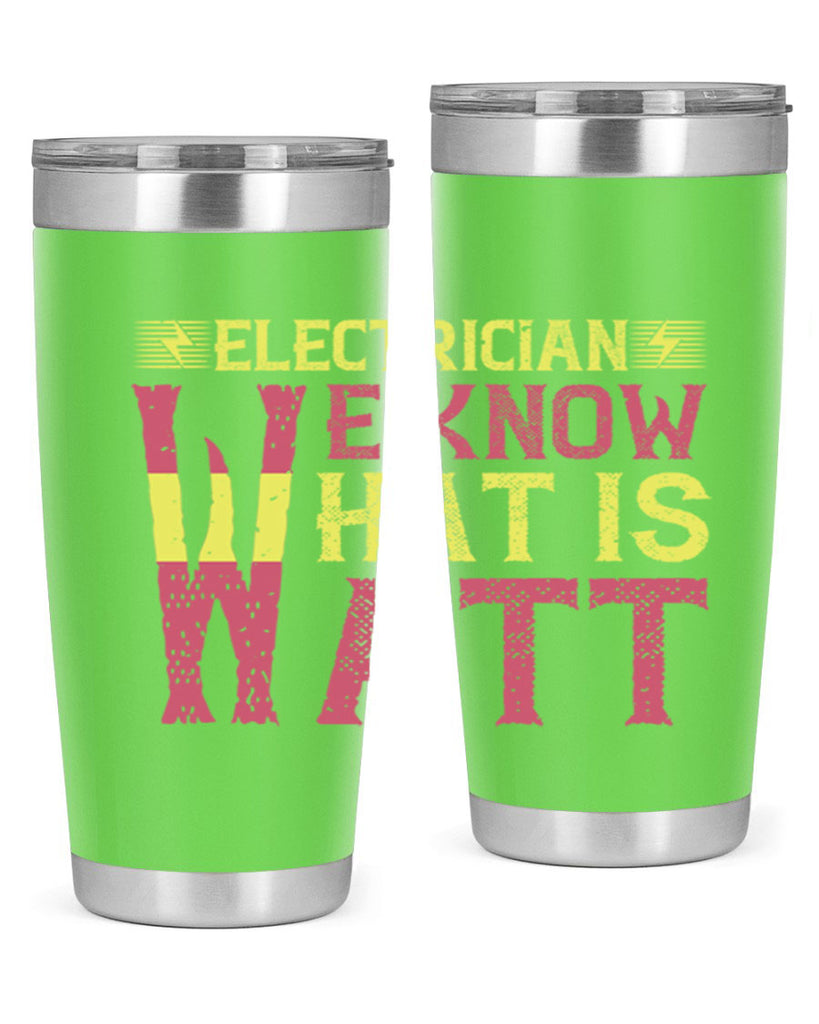 Electrician we know what is watt Style 53#- electrician- tumbler