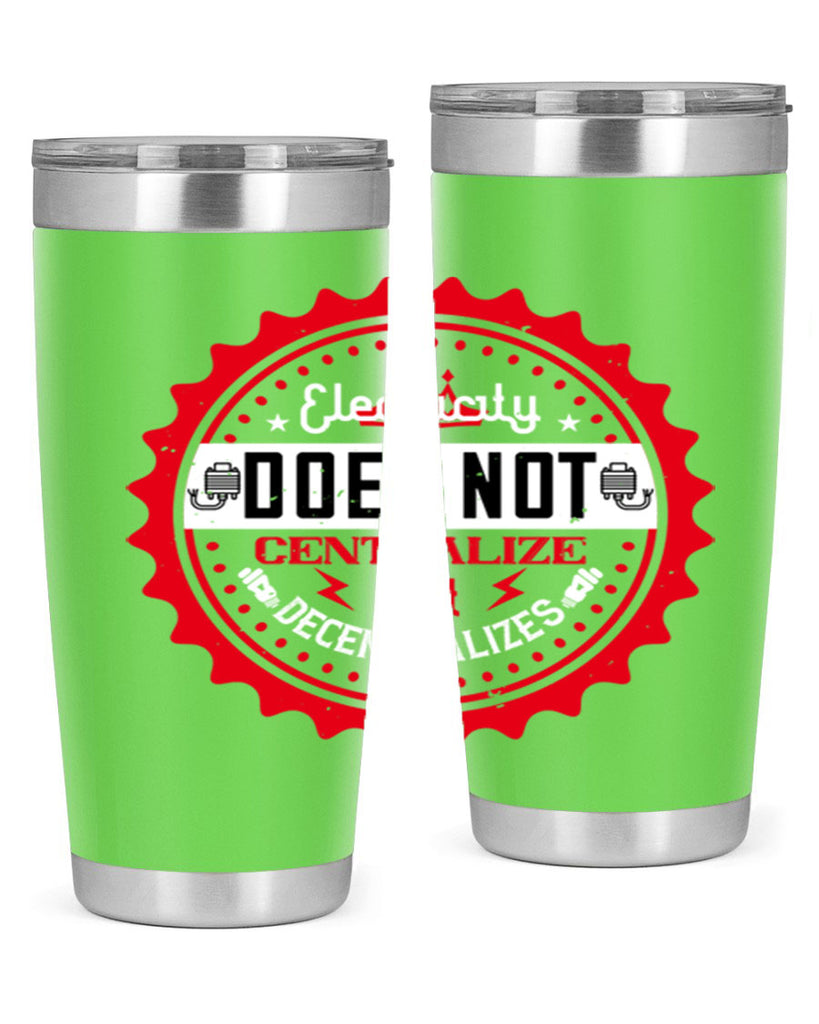 Electricity does not centralize but decentralizes Style 50#- electrician- tumbler