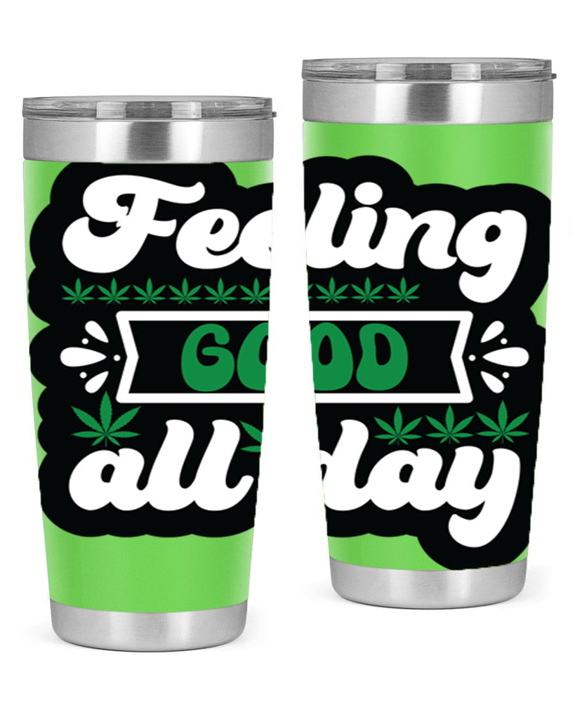 Feeling good all day 82#- marijuana- Tumbler