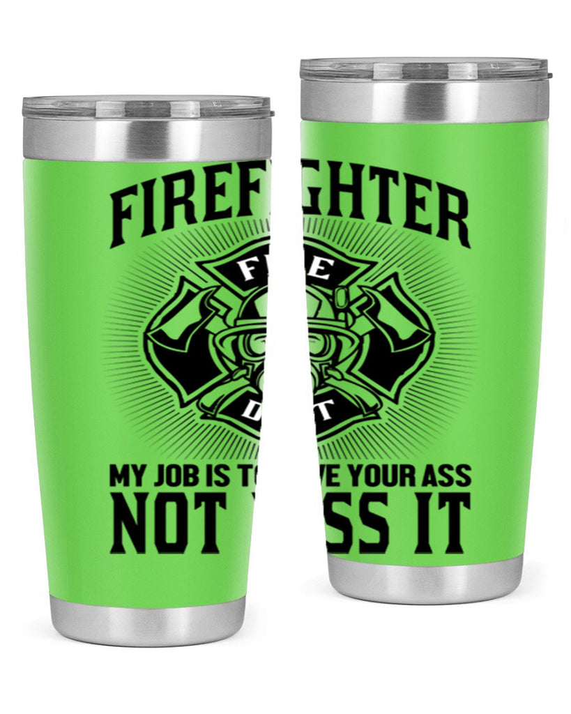 Fire Fighter my job Style 83#- fire fighter- tumbler