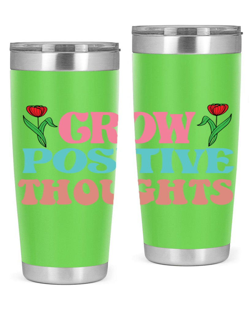 Grow Positive Thoughts  153#- spring- Tumbler