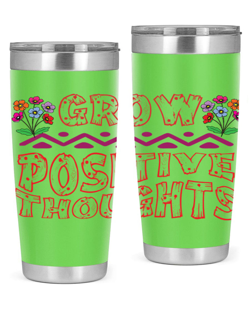 Grow positive thoughts  152#- spring- Tumbler