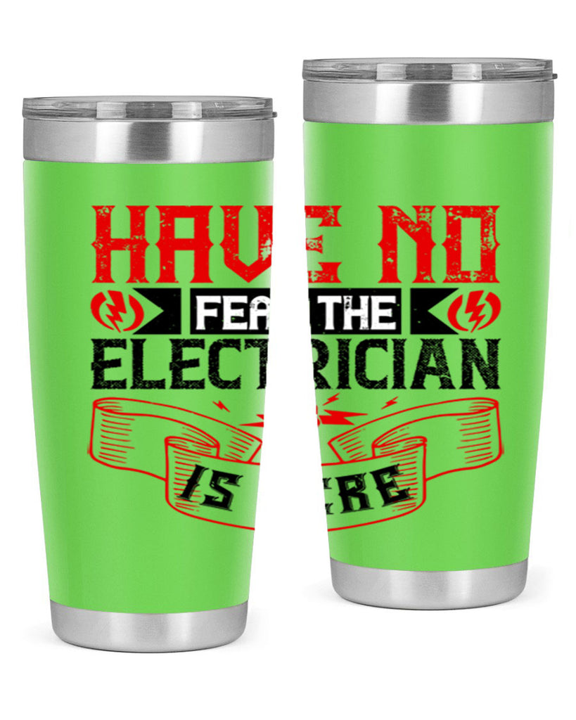 Have no fear the electrician is here Style 40#- electrician- tumbler