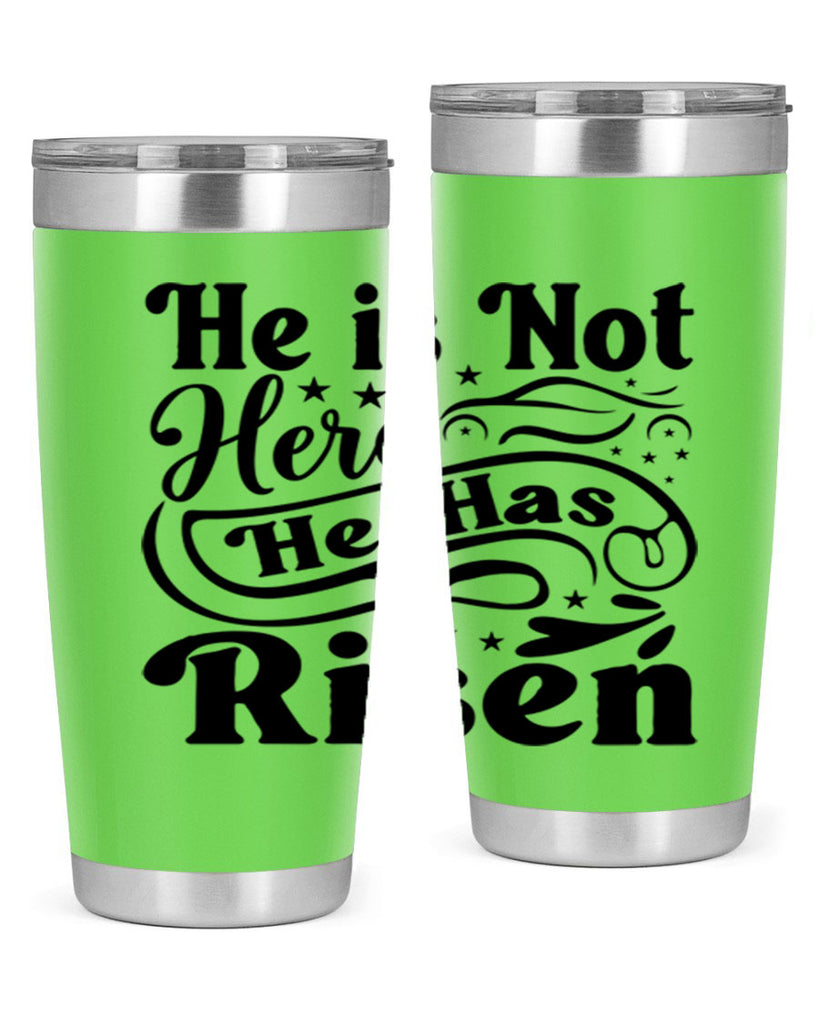 He Is Not Here He Has Risen 180#- spring- Tumbler