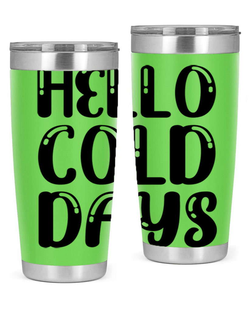 Hello Cold Days 175#- winter- Tumbler