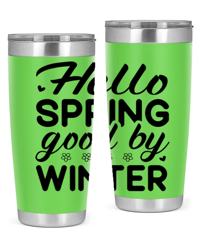 Hello spring good by winter 223#- spring- Tumbler