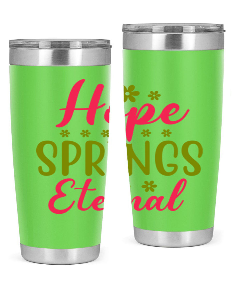 Hope Springs Eternal 257#- spring- Tumbler