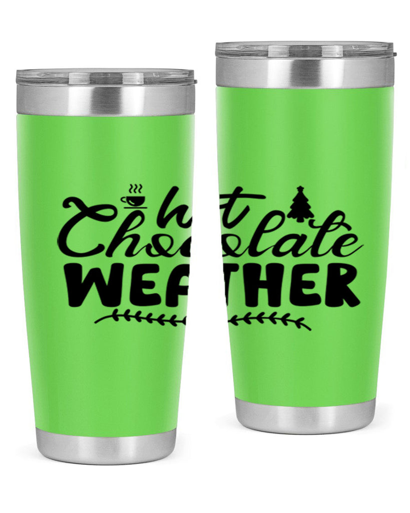 Hot Chocolate Weather 197#- winter- Tumbler