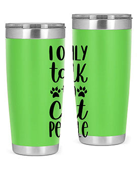 I Only Talk To Cat People Style 94#- cat- Tumbler