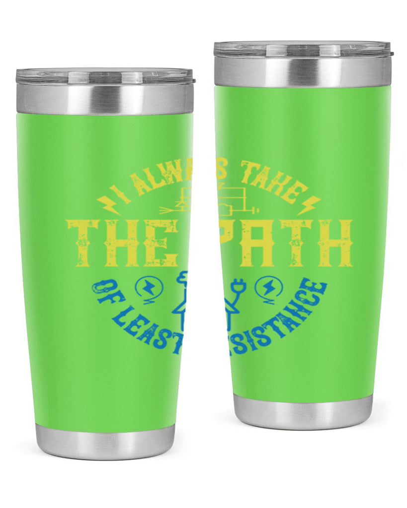 I always take the path of lest resistance Style 39#- electrician- tumbler