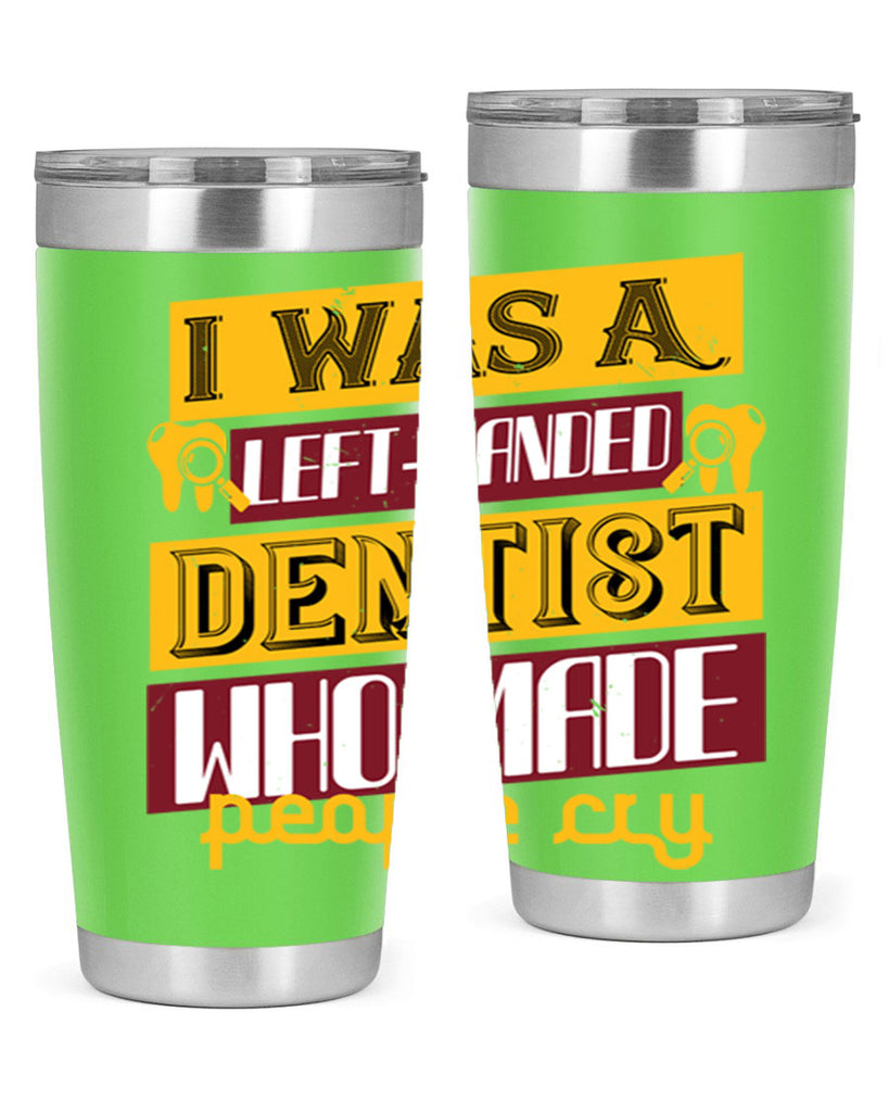 I was aleft handed Style 34#- dentist- tumbler