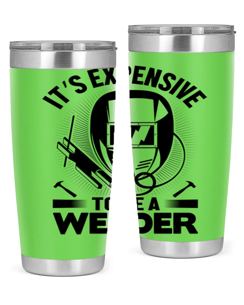 Its expensive Style 8#- welder- tumbler
