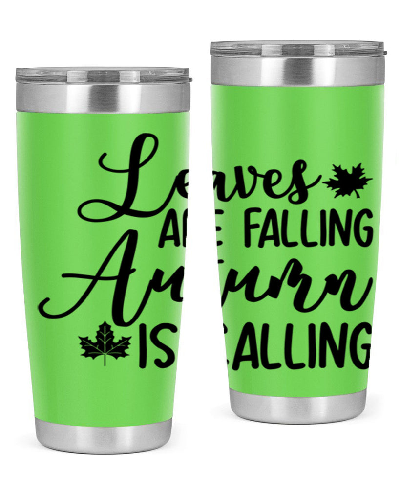Leaves Are Falling Autumn Is Calling 390#- fall- Tumbler