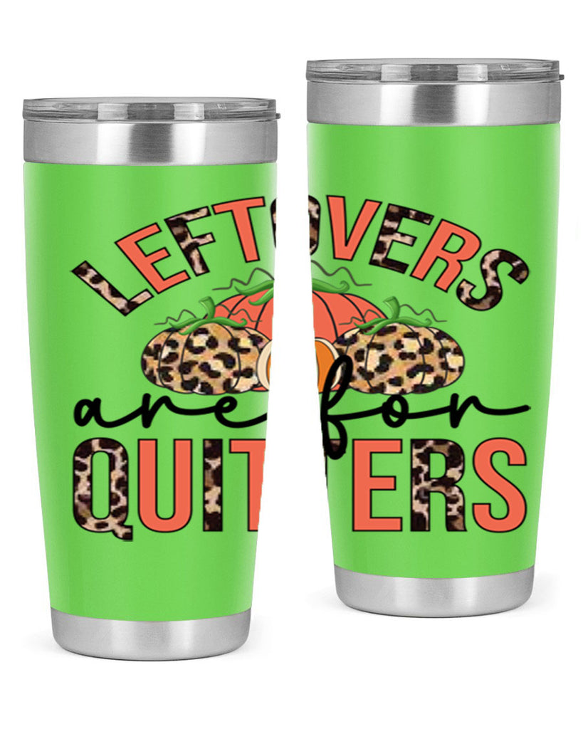 Leftovers are for quitters 395#- fall- Tumbler