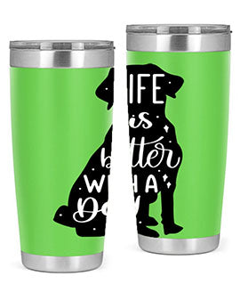 Life Is Better With A Dog Style 17#- dog- Tumbler