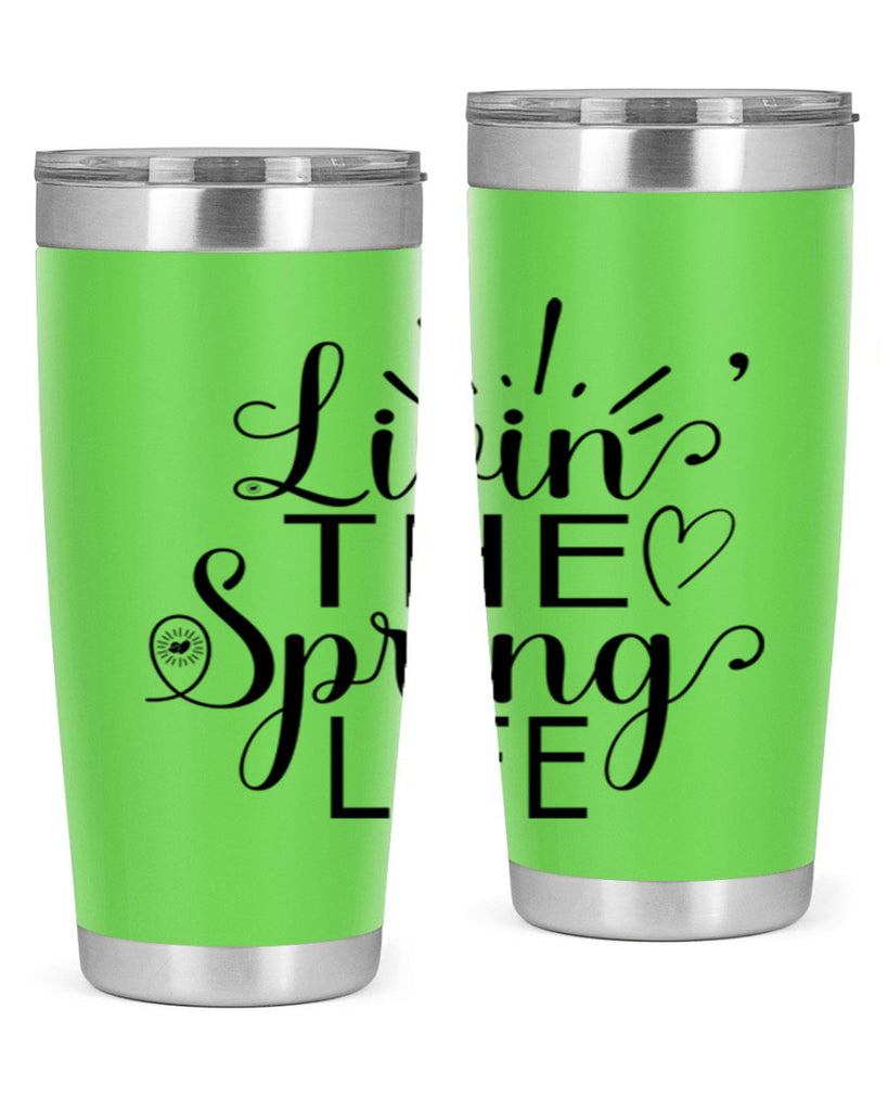 Livin The Spring Life315#- spring- Tumbler