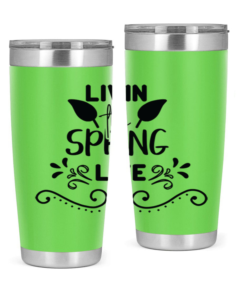 Livin the Spring Life 312#- spring- Tumbler