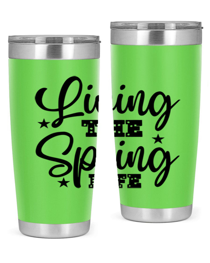 Living the Spring Life 321#- spring- Tumbler
