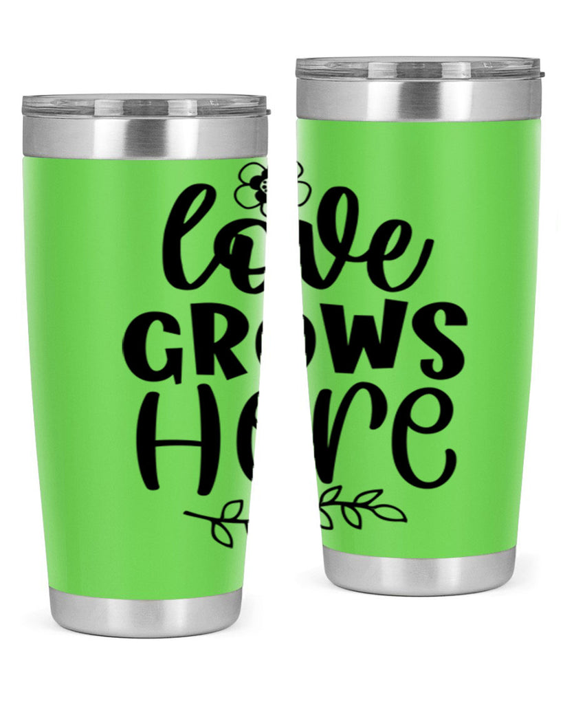 Love grows here  335#- spring- Tumbler