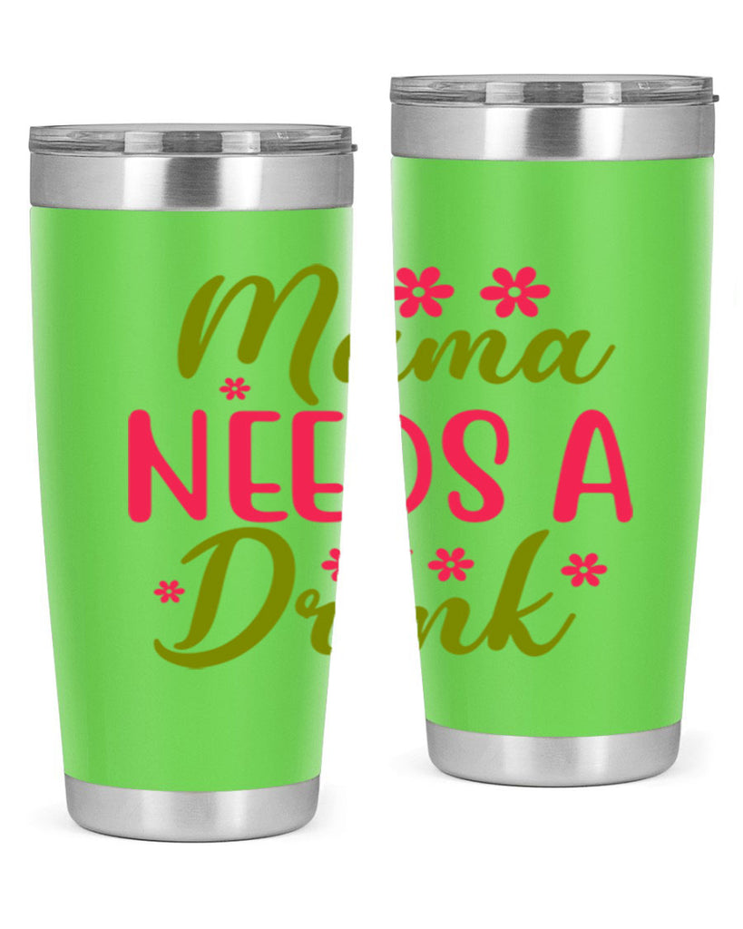 Mama Needs A Drink 339#- spring- Tumbler