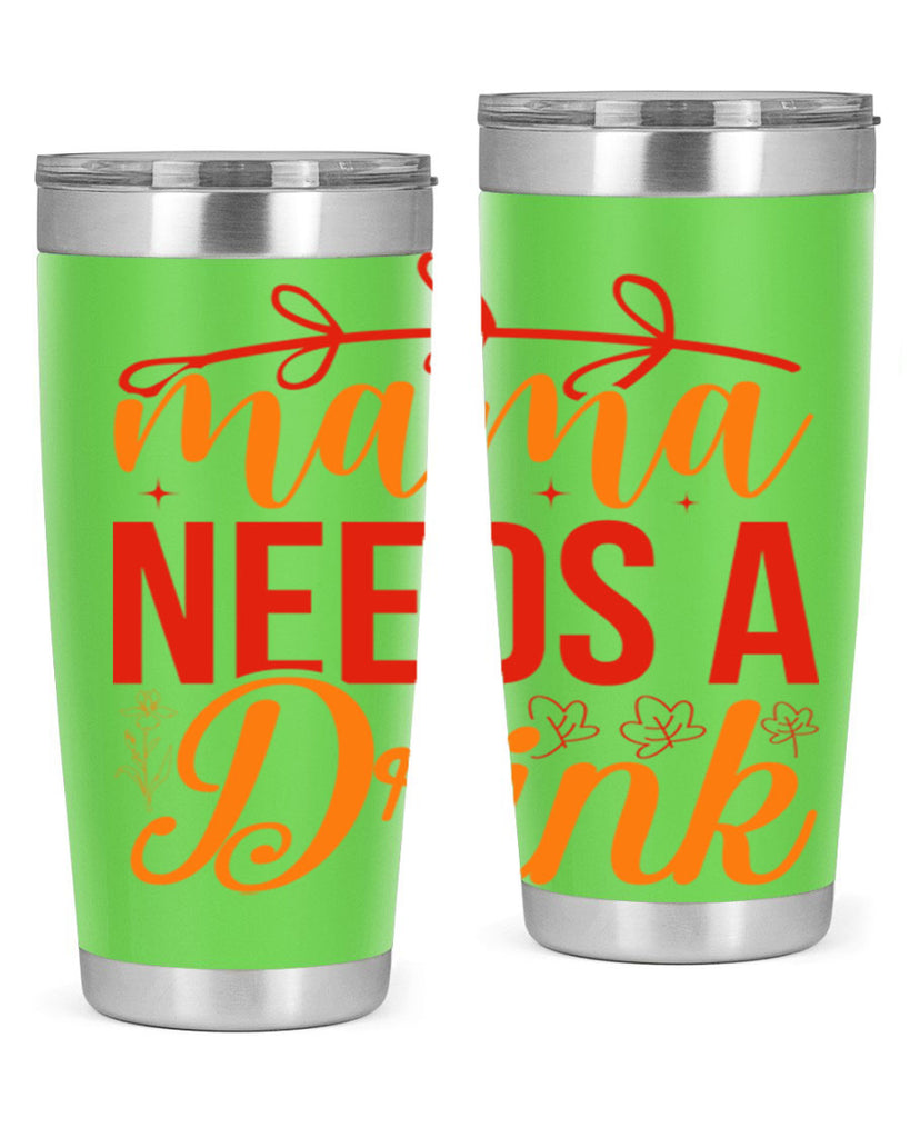 Mama needs a drink 338#- spring- Tumbler