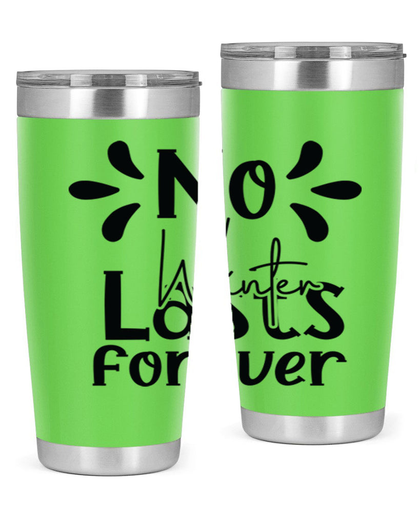 No Winter Lasts Forever 354#- spring- Tumbler