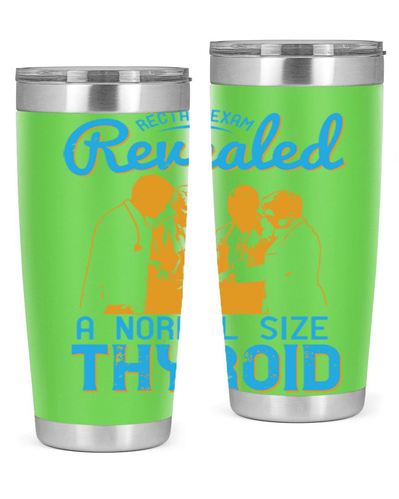Rectal exam revealed a normal size thyroid Style 26#- medical- tumbler