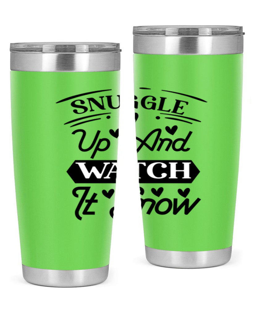 Snuggle Up And Watch It Snow 379#- winter- Tumbler