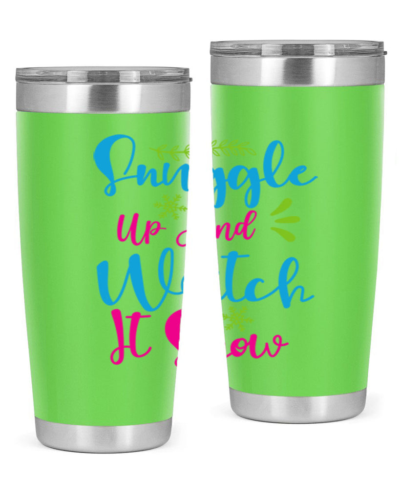 Snuggle Up And Watch It Snow 381#- winter- Tumbler