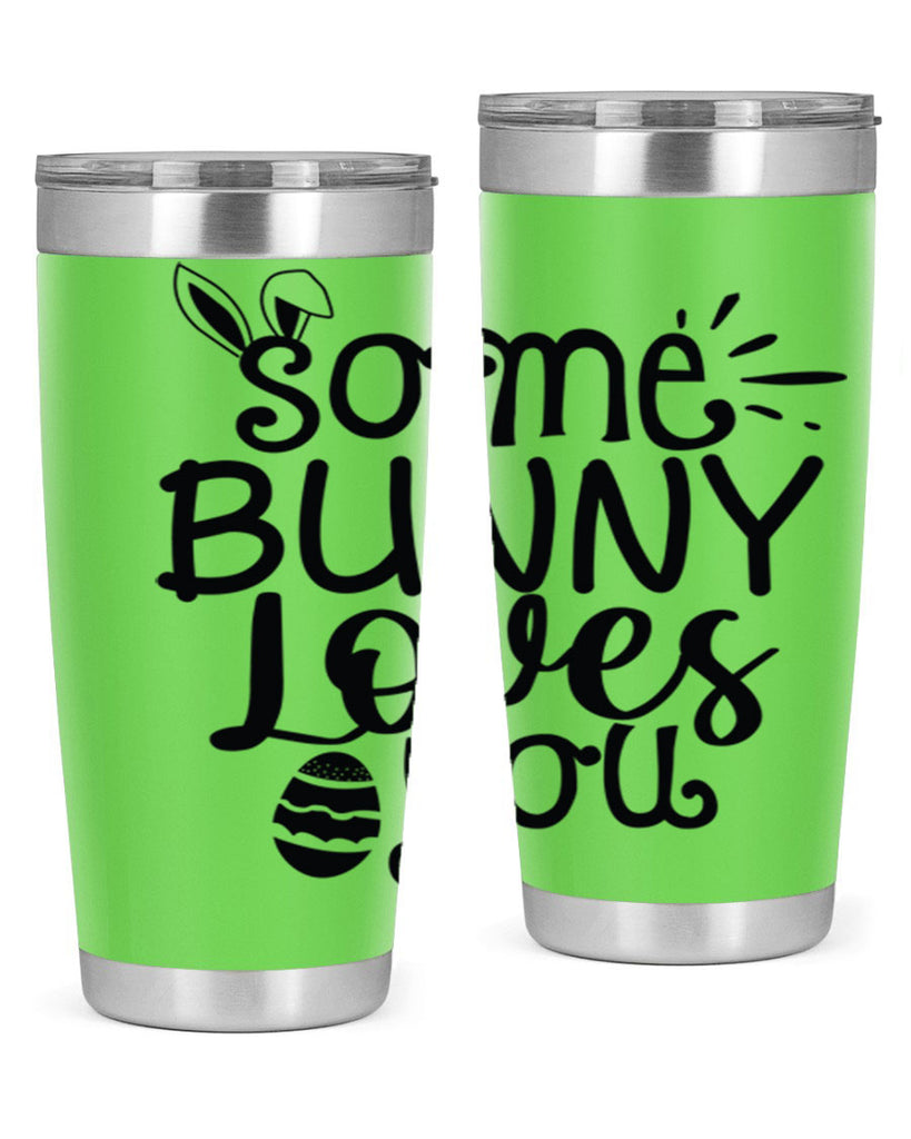 Some bunny loves you  404#- spring- Tumbler