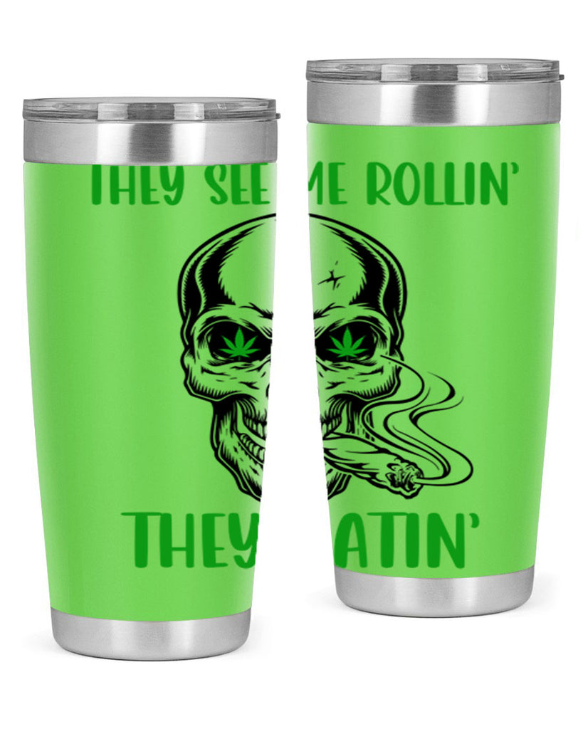 They See Me Rollin They Hatin 268#- marijuana- Tumbler