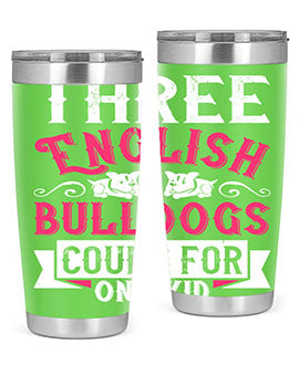 Three English bulldogs count for one kid Style 18#- dog- Tumbler
