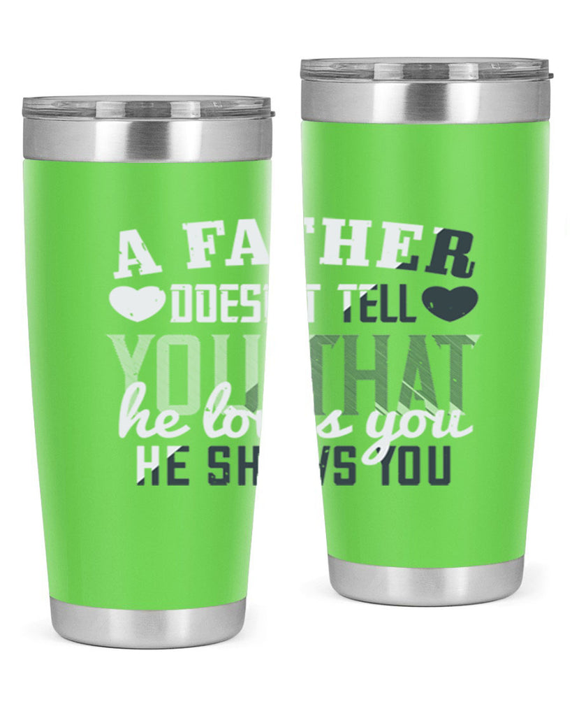 a father doesn’t tell you 201#- fathers day- Tumbler