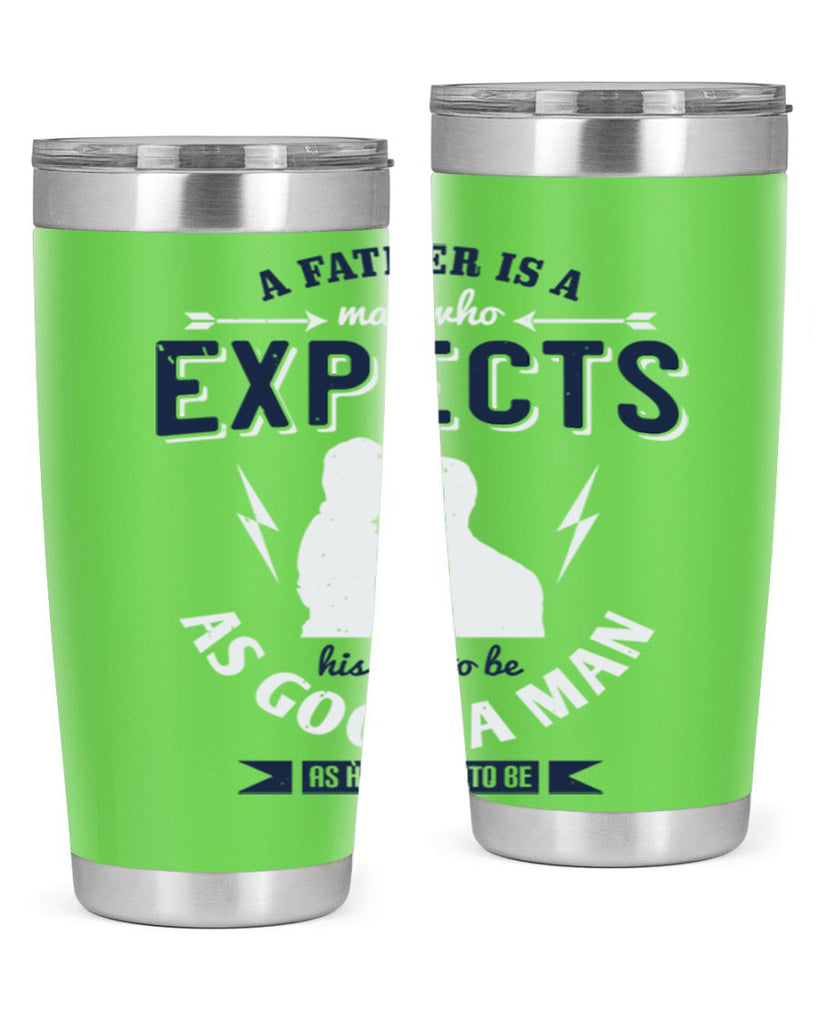 a father is a man who 135#- fathers day- Tumbler