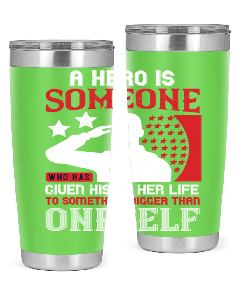 a hero is someone who has given his or her life to something bigger than oneself 82#- Veterns Day- Tumbler