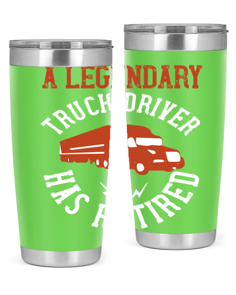 a legendary truck driver has retired Style 50#- truck driver- tumbler
