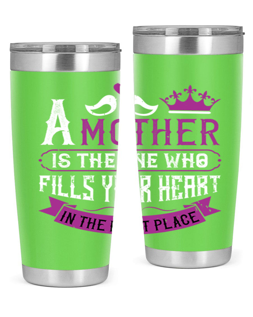a mother is the one who 34#- mothers day- Tumbler