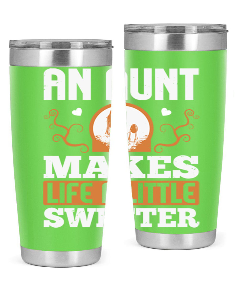 an aunt makes life a little sweeter 3#- mothers day- Tumbler