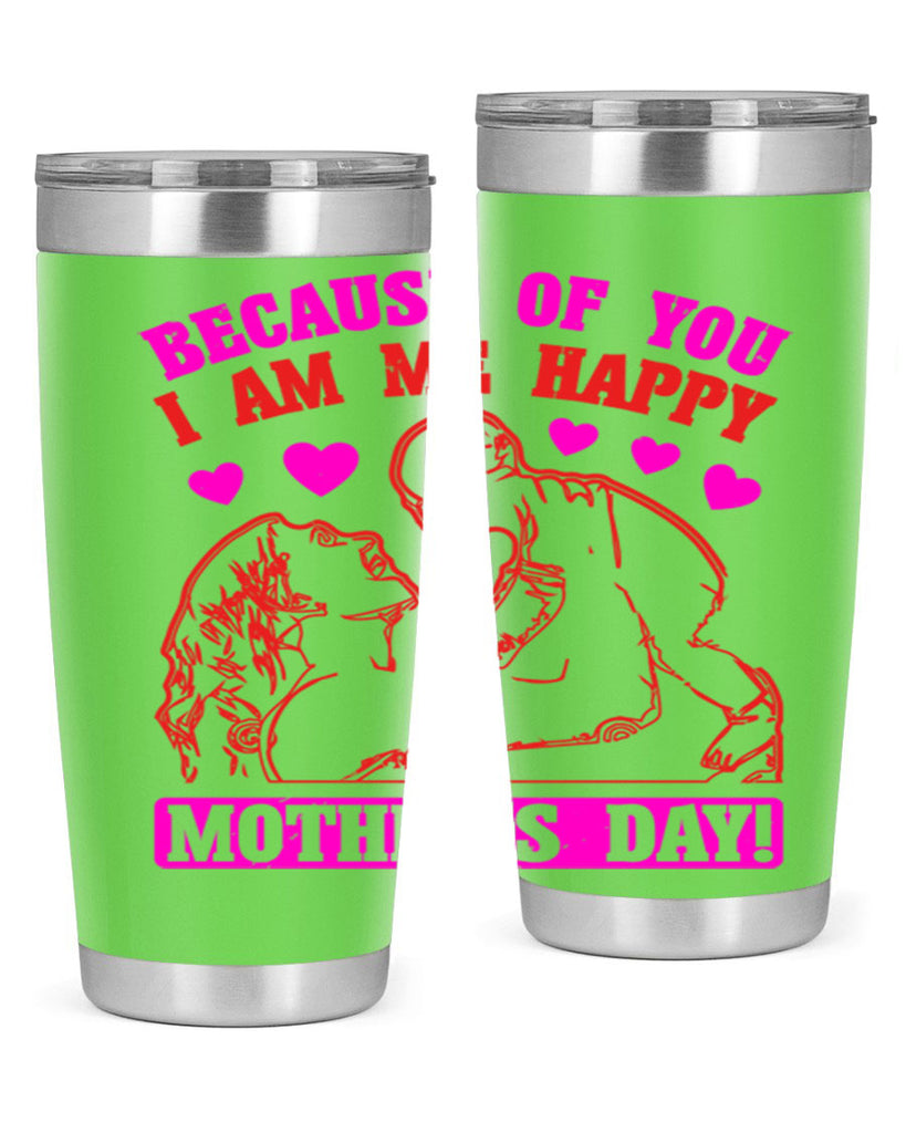 because of you i am me 89#- mothers day- Tumbler