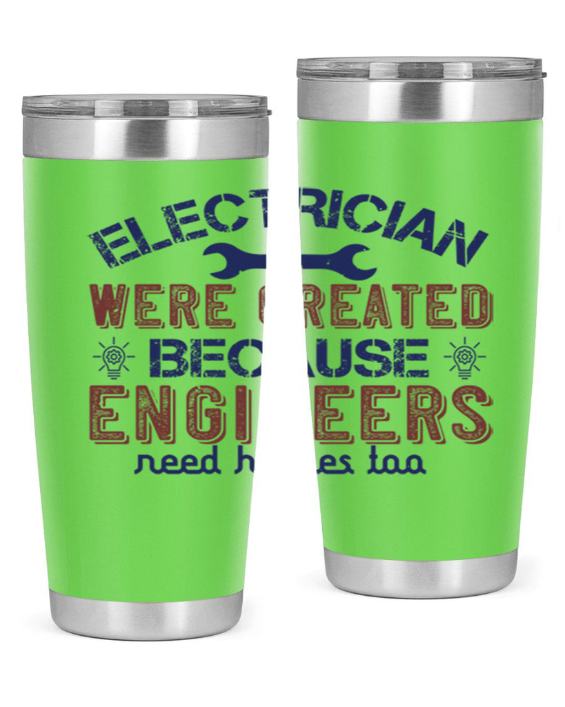 electrician were created because engineers need heroes too Style 67#- engineer- tumbler