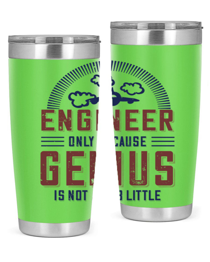 engineer only because genius is not a job little Style 63#- engineer- tumbler