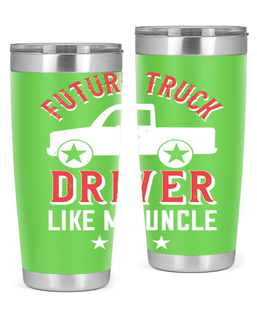 future truck driver like me uncle Style 49#- truck driver- tumbler