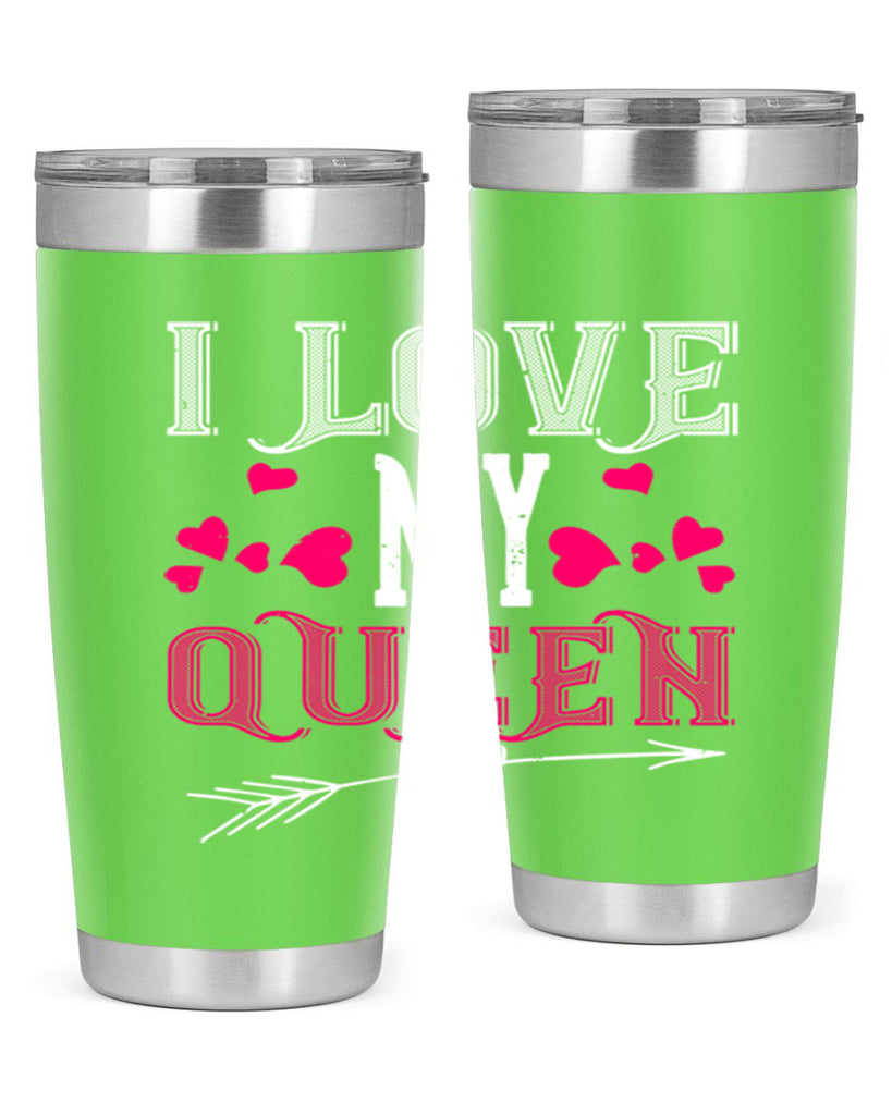 i love my queen 53#- valentines day- Tumbler