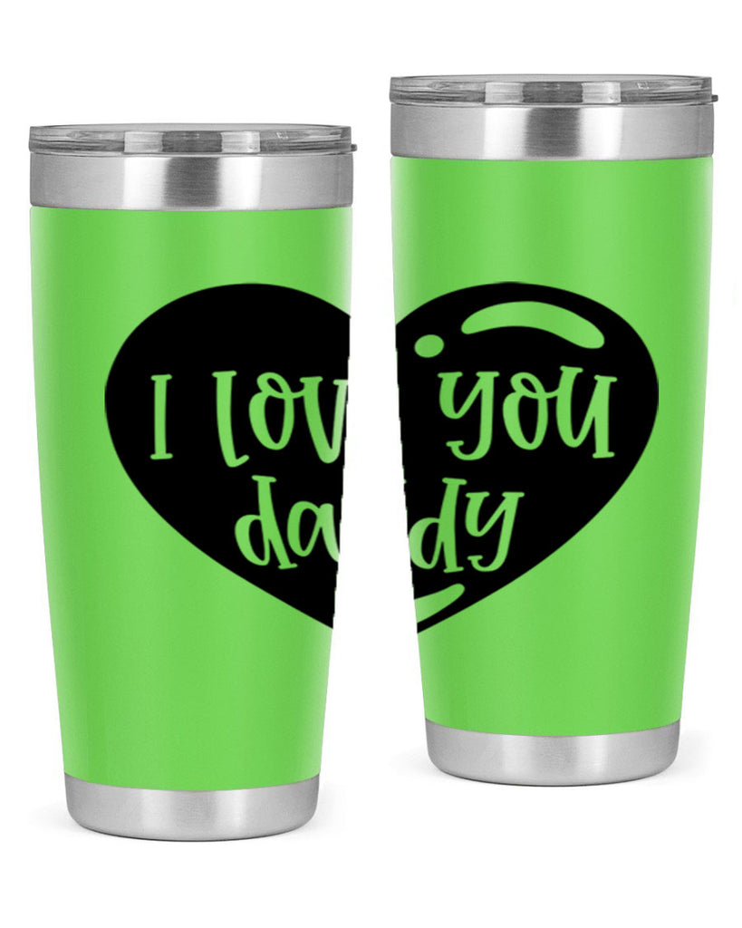 i love you daddy 40#- fathers day- Tumbler