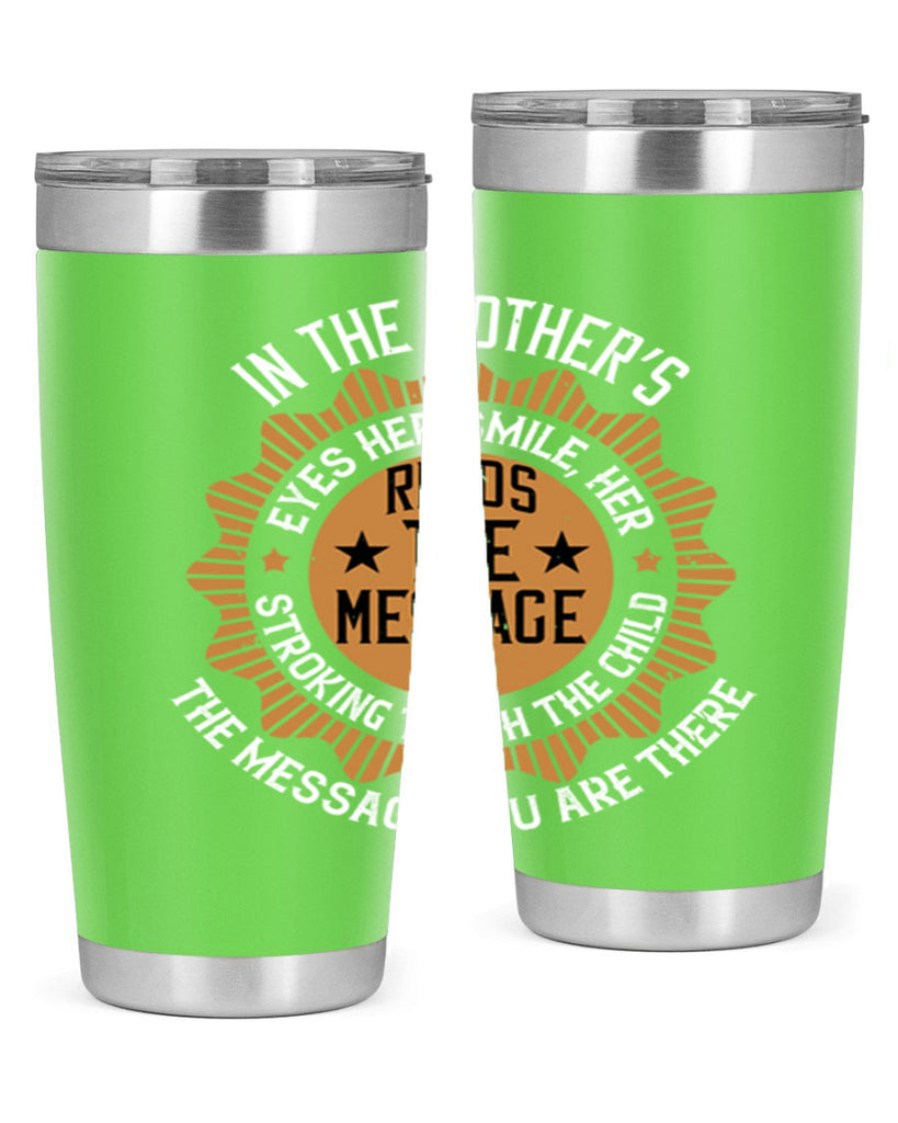 in the mother’s eyes 73#- mothers day- Tumbler