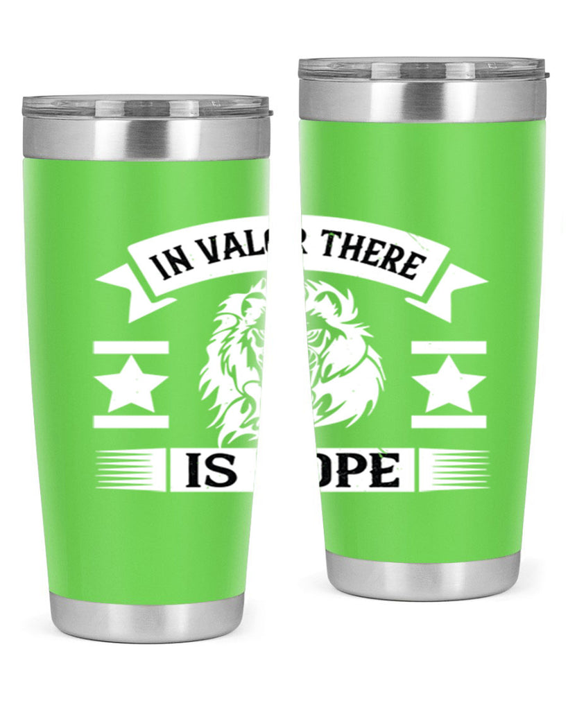 in valor there is hope 56#- Veterns Day- Tumbler