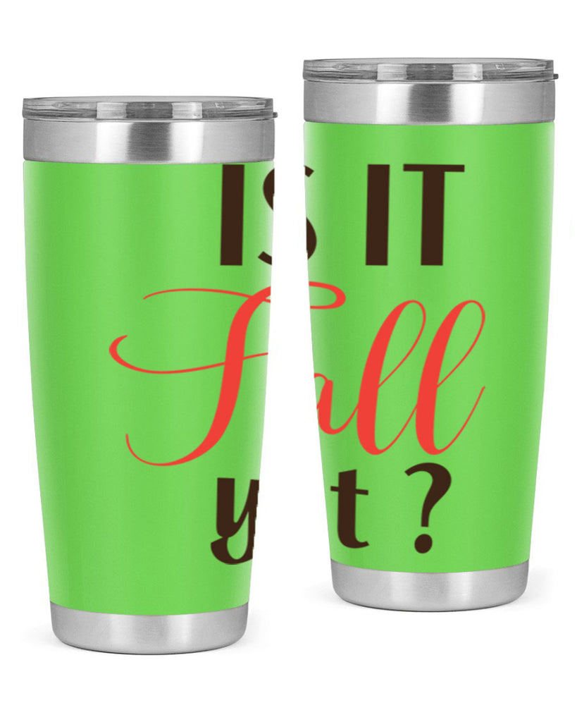 is it fall yet 354#- fall- Tumbler