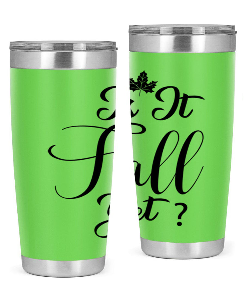 is it fall yet 355#- fall- Tumbler