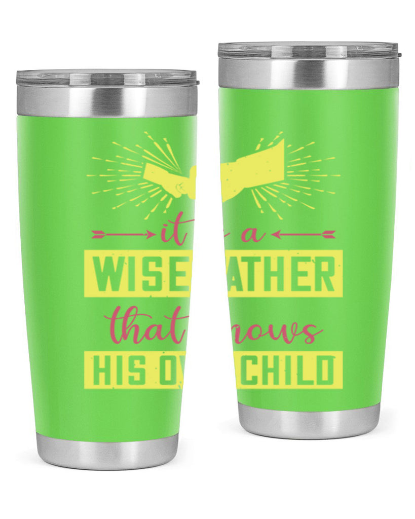 it is a wise father that 197#- fathers day- Tumbler